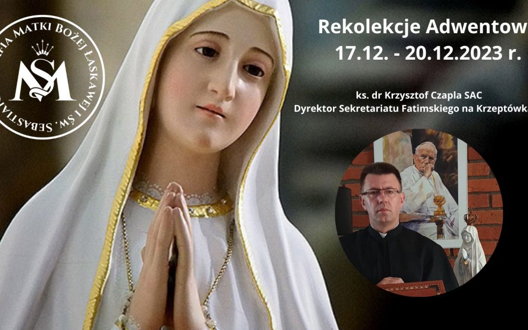 Rekolekcje Adwentowe 17.12. – 20.12.2023&nbsp;r.