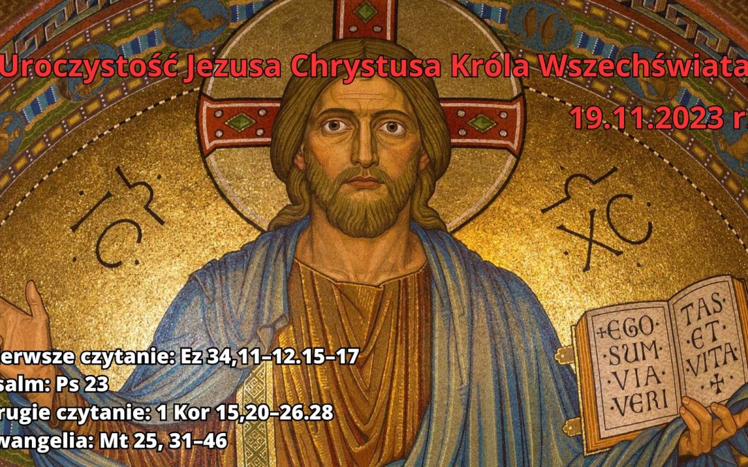 Ogłoszenia duszpasterskie – uroczystość Jezusa Chrystusa Króla Wszechświata 26.11.2023&nbsp;r.