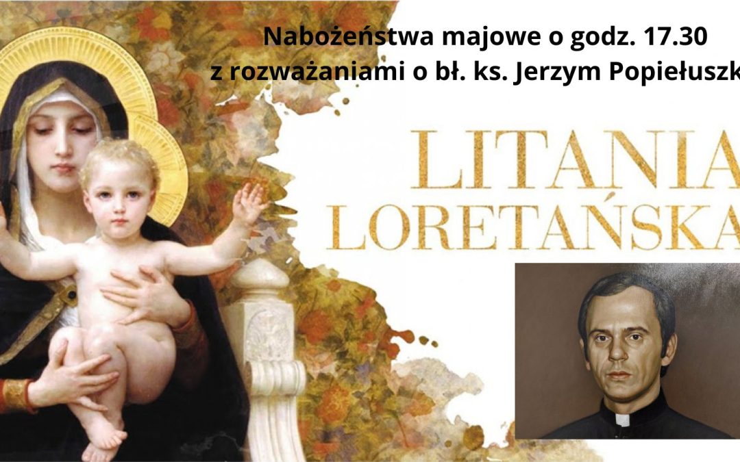 Zapraszamy na&nbsp;nabożeństwa majowe o&nbsp;godz.&nbsp;17.30