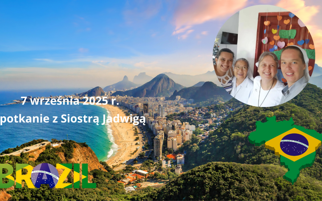 Zaproszenie na&nbsp;wyjątkowe spotkanie z&nbsp;Siostrą Jadwigą Stawaruk – Misjonarką w&nbsp;Brazylii