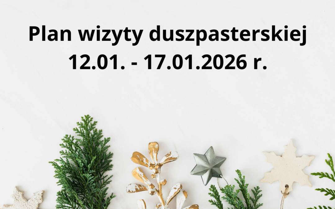 Plan wizyty duszpasterskiej 12.01. -17.01.2026&nbsp;r.