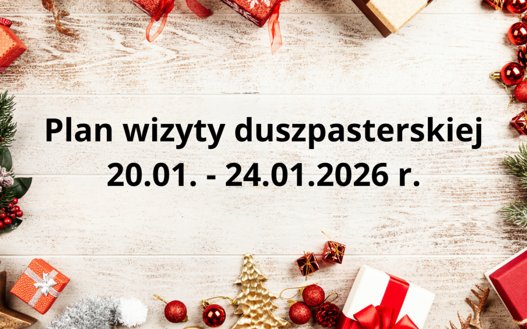 Plan wizyty duszpasterskiej 20.01. – 24.01.2026&nbsp;r.