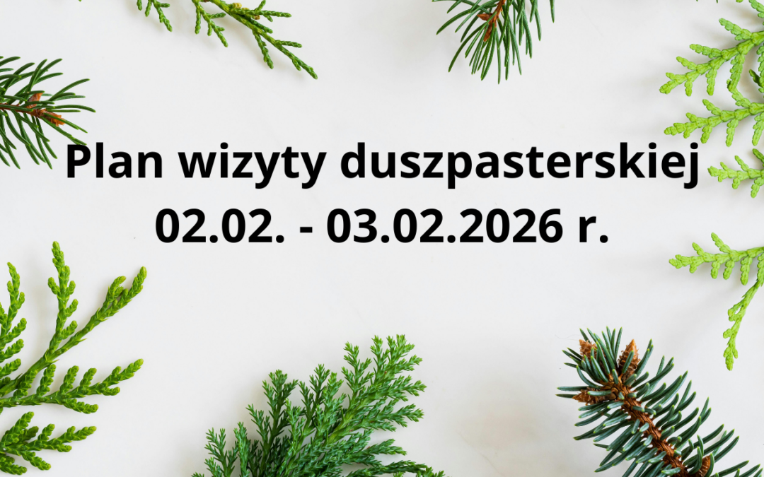 Plan wizyty duszpasterskiej 02.02. – 03.02.2026&nbsp;r.